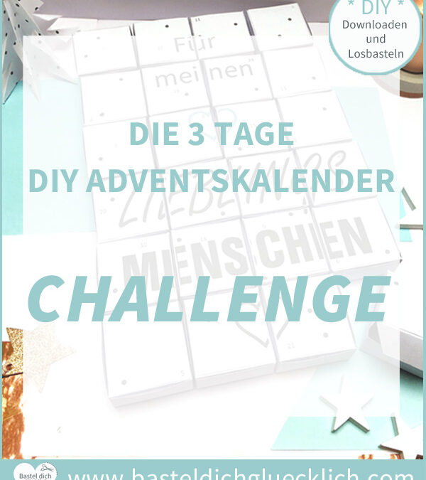 3 TAGE DIY ADVENTSKALENDER CHALLENGE: Einfach anmelden, kostenlose DIY Vorlage herunterladen und Challenge starten
